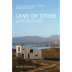 Land of Stone: A Journey Through Modern Architecture in Scotland