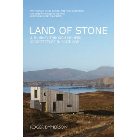Land of Stone: A Journey Through Modern Architecture in Scotland