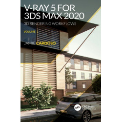 V-Ray 5 for 3ds Max 2020: 3D Rendering Workflows Volume 1