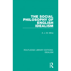 The Social Philosophy of English Idealism