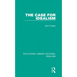 The Case for Idealism