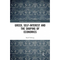 Greed, Self-Interest and the Shaping of Economics