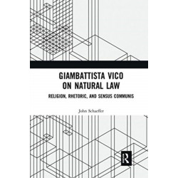 Giambattista Vico on Natural Law: Rhetoric, Religion and Sensus Communis