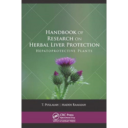 Handbook of Research on Herbal Liver Protection: Hepatoprotective Plants