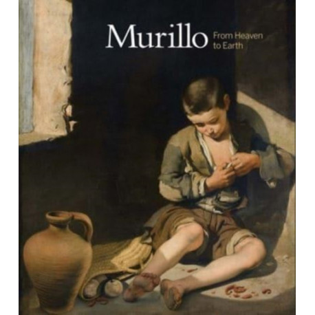 Murillo: From Heaven to Earth