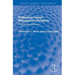 Rethinking Labour-Management Relations: The Case for Arbitration