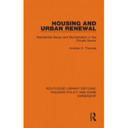 Housing and Urban Renewal: Residential Decay and Revitalization in the Private Sector