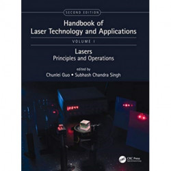 Handbook of Laser Technology and Applications: Lasers: Principles and Operations (Volume One)
