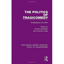 The Politics of Tragicomedy: Shakespeare and After