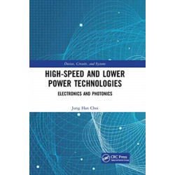 High-Speed and Lower Power Technologies: Electronics and Photonics