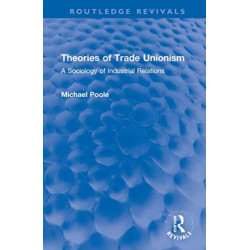 Theories of Trade Unionism: A Sociology of Industrial Relations