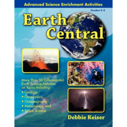 Earth Central: Advanced Science Enrichment Activities (Grades 4-6)