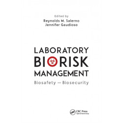 Laboratory Biorisk Management: Biosafety and Biosecurity
