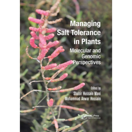 Managing Salt Tolerance in Plants: Molecular and Genomic Perspectives