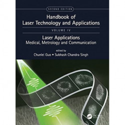 Handbook of Laser Technology and Applications: Laser Applications: Medical, Metrology and Communication (Volume Four)