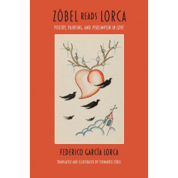 Zobel Reads Lorca – Poetry, Painting, and Perlimplin In Love