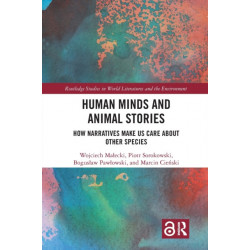Human Minds and Animal Stories: How Narratives Make Us Care About Other Species