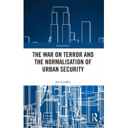 The War on Terror and the Normalisation of Urban Security