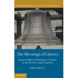 The Blessings of Liberty: Human Rights and Religious Freedom in the Western Legal Tradition