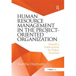 Human Resource Management in the Project-Oriented Organization: Towards a Viable System for Project Personnel