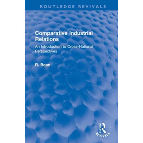 Comparative Industrial Relations: An Introduction to Cross-National Perspectives