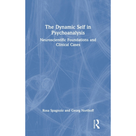 The Dynamic Self in Psychoanalysis: Neuroscientific Foundations and Clinical Cases
