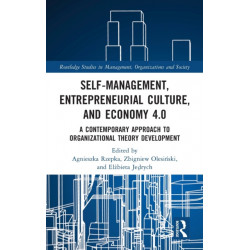 Self-Management, Entrepreneurial Culture, and Economy 4.0: A Contemporary Approach to Organizational Theory Development