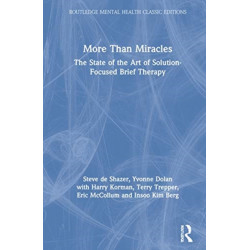 More Than Miracles: The State of the Art of Solution-Focused Brief Therapy
