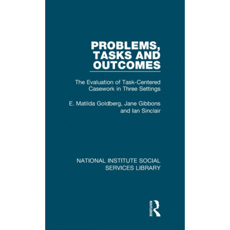 Problems, Tasks and Outcomes: The Evaluation of Task-Centered Casework in Three Settings