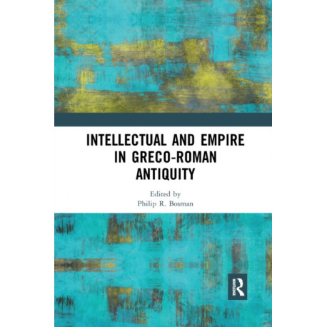 Intellectual and Empire in Greco-Roman Antiquity