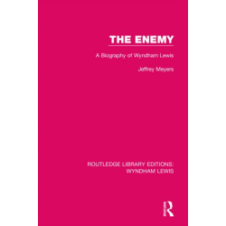 The Enemy: A Biography of Wyndham Lewis