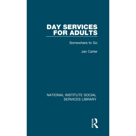 Day Services for Adults: Somewhere to Go