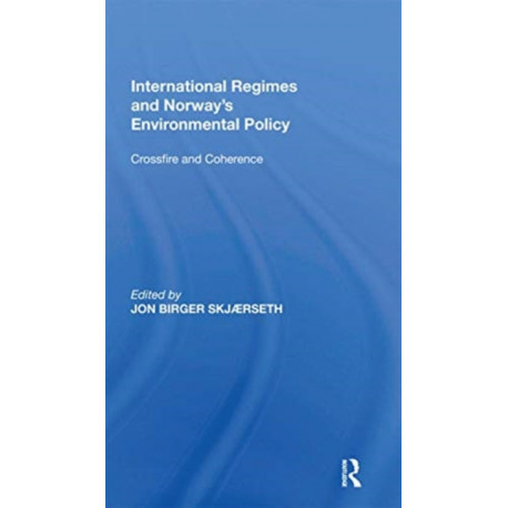International Regimes and Norway's Environmental Policy: Crossfire and Coherence