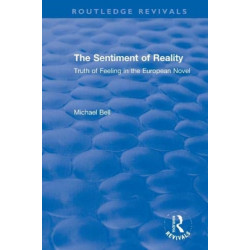 The Sentiment of Reality: Truth of Feeling in the European Novel