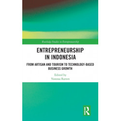 Entrepreneurship in Indonesia: From Artisan and Tourism to Technology-based Business Growth