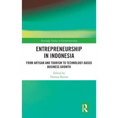 Entrepreneurship in Indonesia: From Artisan and Tourism to Technology-based Business Growth
