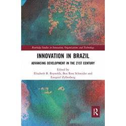 Innovation in Brazil: Advancing Development in the 21st Century