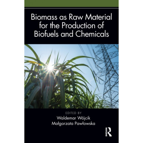 Biomass as Raw Material for the Production of Biofuels and Chemicals