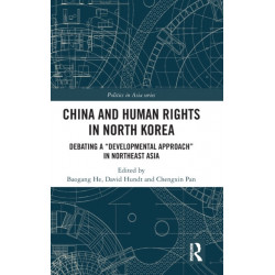 China and Human Rights in North Korea: Debating a “Developmental Approach” in Northeast Asia