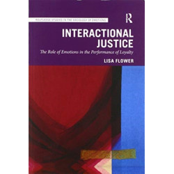 Interactional Justice: The Role of Emotions in the Performance of Loyalty