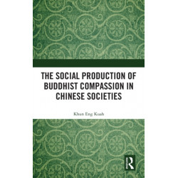 The Social Production of Buddhist Compassion in Chinese Societies
