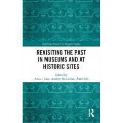 Revisiting the Past in Museums and at Historic Sites