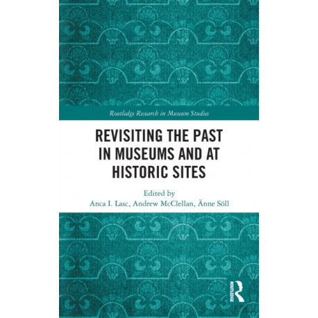 Revisiting the Past in Museums and at Historic Sites