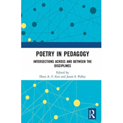 Poetry in Pedagogy: Intersections Across and Between the Disciplines