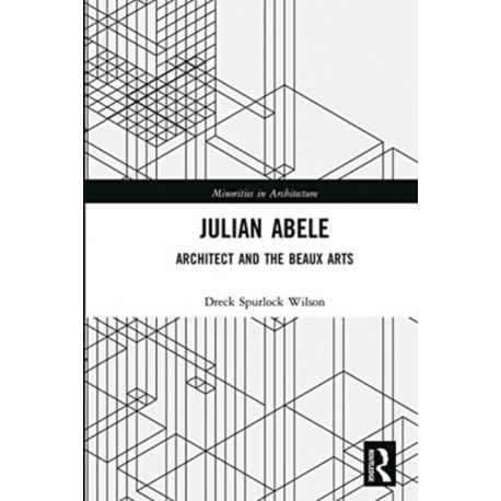 Julian Abele: Architect and the Beaux Arts