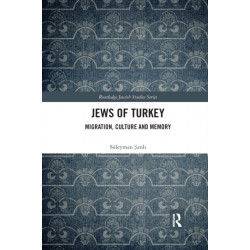 Jews of Turkey: Migration, Culture and Memory