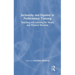 Inclusivity and Equality in Performance Training: Teaching and Learning for Neuro and Physical Diversity