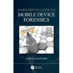 An In-Depth Guide to Mobile Device Forensics