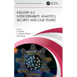 Industry 4.0 Interoperability, Analytics, Security, and Case Studies