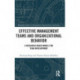 Effective Management Teams and Organizational Behavior: A Research-Based Model for Team Development